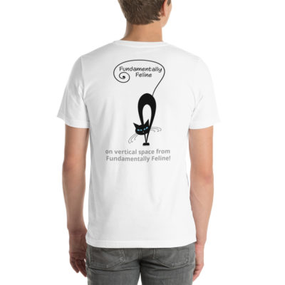 My cat gets high (on vertical space from Fundamentally Feline!) Unisex T-Shirt - Image 14